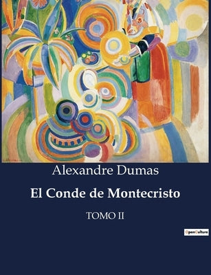 El Conde de Montecristo: Tomo II by Dumas, Alexandre