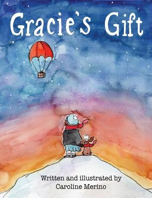 Gracie's Gift by Merino, Caroline