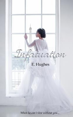 Infatuation by Hughes, E.