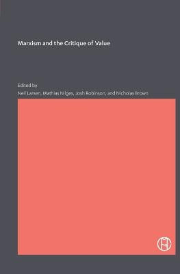 Marxism and the Critique of Value by Nilges, Mathias