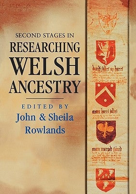 Second Stages in Researching Welsh Ancestry by Rowlands, John