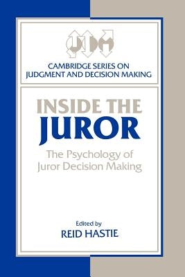 Inside the Juror: The Psychology of Juror Decision Making by Hastie, Reid