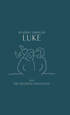 Reading Through Luke by Walker, Aimee