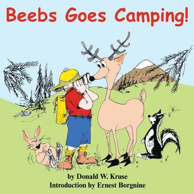 Beebs Goes Camping! by Kruse, Donald W.