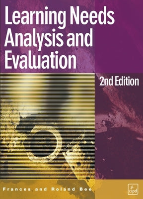 Learning Needs Analysis and Evaluation by Bee, Frances