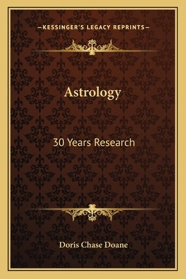 Astrology: 30 Years Research by Doane, Doris Chase