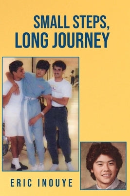 Small Steps, Long Journey by Inouye, Eric R.