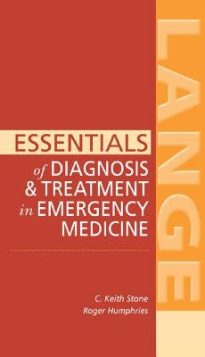 Essentials of Diagnosis & Treatment in Emergency Medicine by Stone, C. Keith