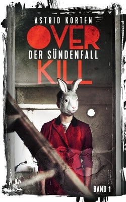 Overkill: Der Sündenfall by Korten, Astrid