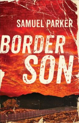 Border Son by Parker, Samuel