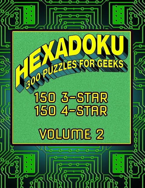 HEXADOKU 300 Puzzles for Geeks: 150 3-Star, 150 4-Star, for the Geekiest, Nerdiest, and Tech-Savviest Among Us! by Press, Puzzle Barn