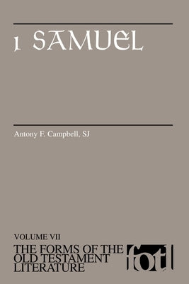 Forms of Old Testament Literature: 1 Samuel by Campbell, Antony F.