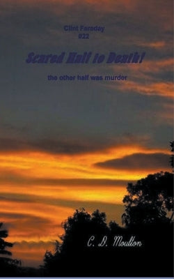 Scared Half to Death! by Moulton, C. D.