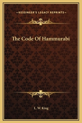 The Code of Hammurabi by King, L. W.