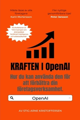 Kraften i OpenAI för Företag: Hur du kan använda den för att förbättra din företagsverksamhet. by Kristoffersen, Stig-Arne