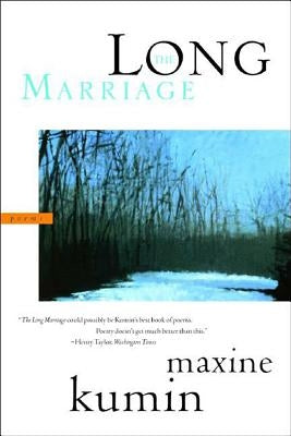 The Long Marriage: Poems by Kumin, Maxine