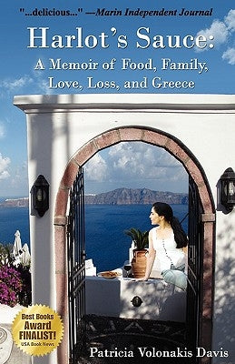 Harlot's Sauce: A Memoir of Food, Family, Love, Loss, and Greece by Davis, Patricia Volonakis