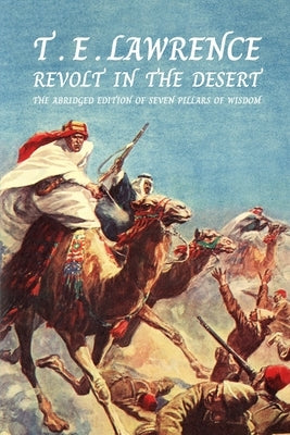 Revolt In The Desert by Lawrence, T. E.