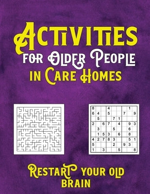 Activities for Older People in Care Homes: Restart your old brain by Holland, Ursa