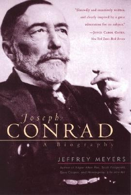 Joseph Conrad: A Biography by Meyers, Jeffrey