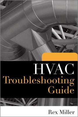 HVAC Troubleshooting Guide by Miller, Rex