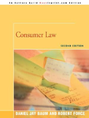 Consumer Law: Second Edition by Baum, Daniel J.