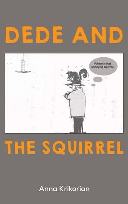 Dede and the Squirrel by Krikorian, Anna