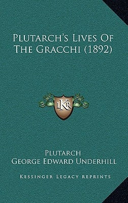 Plutarch's Lives of the Gracchi (1892) by Plutarch