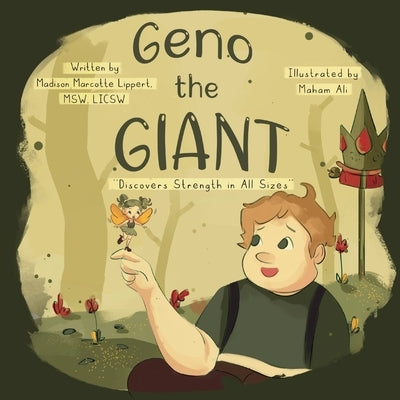 Geno the Giant: Discovers Strength in All Sizes by Marcotte Lippert, Madison