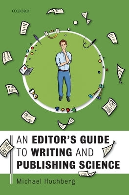 An Editor's Guide to Writing and Publishing Science by Hochberg, Michael