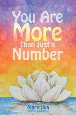 You Are More Than Just A Number by Jiva, Mary