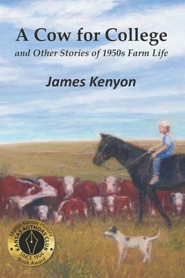 A Cow for College: and Other Stories of 1950s Farm Life by Kenyon, James