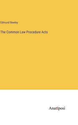 The Common Law Procedure Acts by Bewley, Edmund