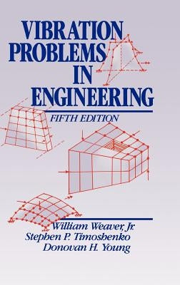 Vibration Problems in Engineering by Weaver, W.
