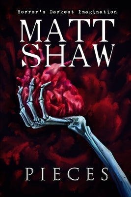 Pieces: An Extreme Horror by Shaw, Matt