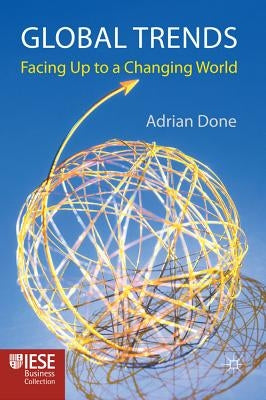 Global Trends: Facing Up to a Changing World by Done, A.