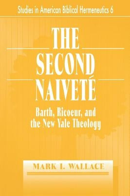 The Second Naivete by Wallace, Mark I.