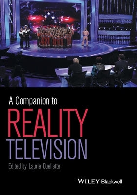 A Companion to Reality Television by Ouellette, Laurie