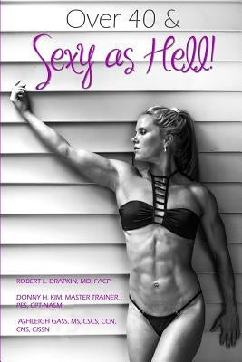 Over 40 & Sexy as Hell! by Kim, Donny