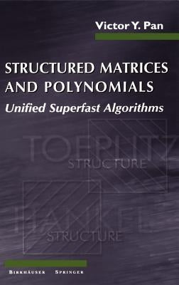 Structured Matrices and Polynomials: Unified Superfast Algorithms by Pan, Victor Y.