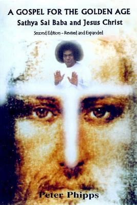 A Gospel for the Golden Age: Sathya Sai Baba and Jesus Christ by Kriegler, Lyn