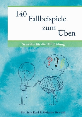 140 Fallbeispiele zum Üben: Startklar für die HP-Prüfung by Karl, Patricia