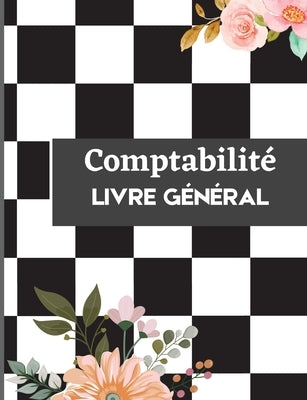 Livre de Comptabilité: Un carnet complet de suivi des dépenses, un grand livre des dépenses, un livre de comptes pour les petites entreprises by Mirk, Michael