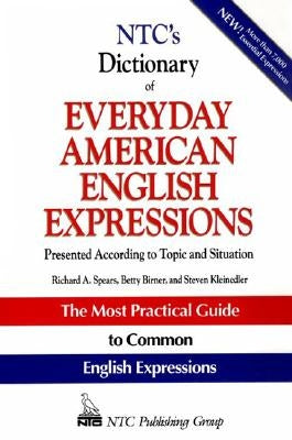 Ntc's Dictionary of Everyday American English Expressions by Kleinedler, Steven