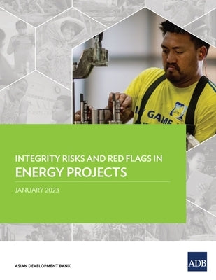 Integrity Risks and Red Flags in Energy Projects by Asian Development Bank