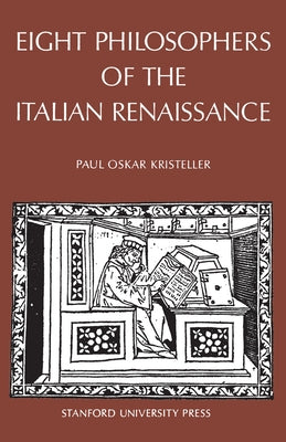 Eight Philosophers of the Italian Renaissance by Kristeller, Paul Oskar