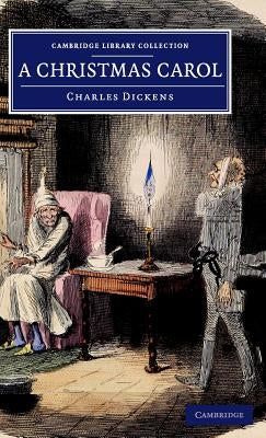 A Christmas Carol: Being a Ghost Story of Christmas by Dickens, Charles