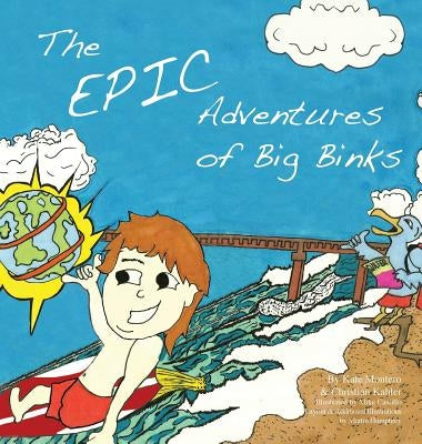 The Epic Adventures of Big Binks by Montero, Kate