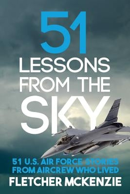 51 Lessons From The Sky by McKenzie, Fletcher