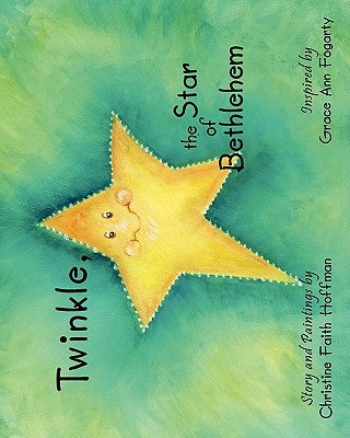 Twinkle the Star of Bethlehem by Fogarty, Grace Ann